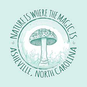 Asheville, North Carolina "nature is where the magic is" mushroom design.